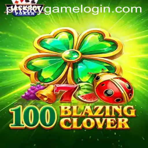 100BlazingClover: A Thrilling Addition to Phsky Casino's Gaming Portfolio