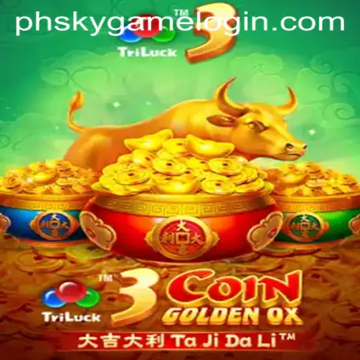 Exploring the Thrills of 3CoinGoldenOX at Phsky Casino