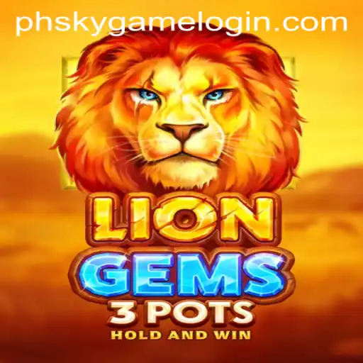 Discover the Thrilling World of LionGems3pots at Phsky Casino