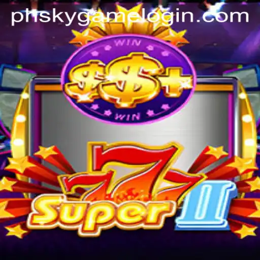 Discover the Thrills of Super777II at Phsky Casino
